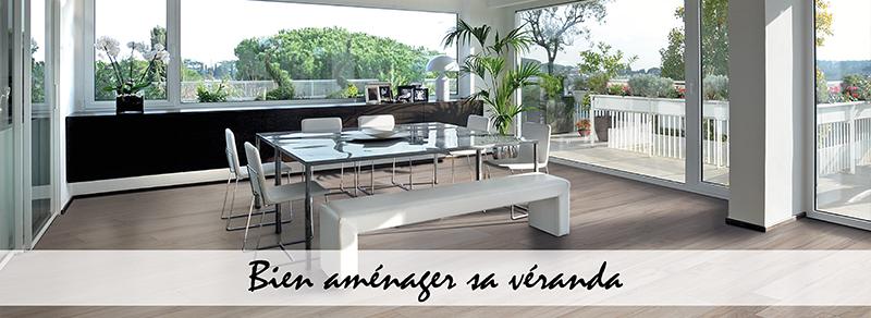 Bien aménager sa véranda Bien aménager sa véranda
